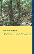 E-Book (epub) Undine. Eine Novelle von Hans-Jürgen Schleicher