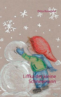 E-Book (epub) Liffka der kleine Schneemann von Petra Buhmann