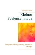 E-Book (epub) Kleiner Seelenschmaus von Katharina Lindner