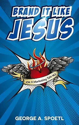 E-Book (epub) Brand it like Jesus von George A. Spoetl