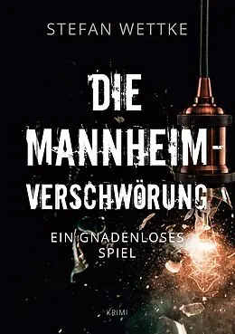 E-Book (epub) Die Mannheim-Verschwörung von Stefan Wettke