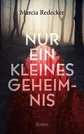 E-Book (epub) Nur ein kleines Geheimnis von Marcia Redecker