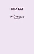 E-Book (epub) Freigeist von Andreas Jesse