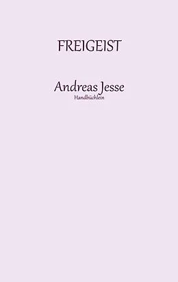 E-Book (epub) Freigeist von Andreas Jesse