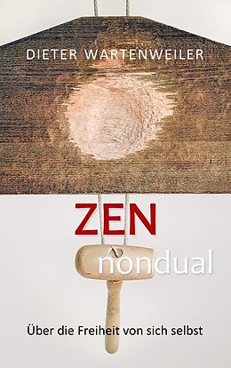 Kartonierter Einband Zen nondual von Dieter Wartenweiler