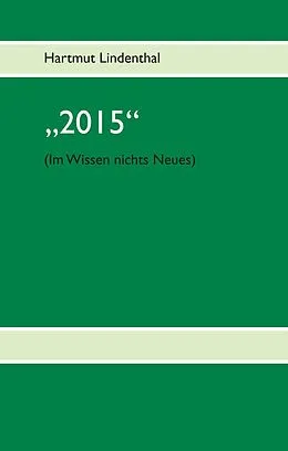 E-Book (epub) "2015" von Hartmut Lindenthal