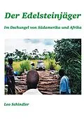 E-Book (epub) Der Edelsteinjäger von Leo Schindler