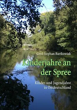 E-Book (epub) Kinderjahre an der Spree von Gerd Stephan Bartkowiak