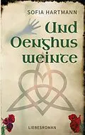 E-Book (epub) Und Oenghus weinte von Sofia Hartmann