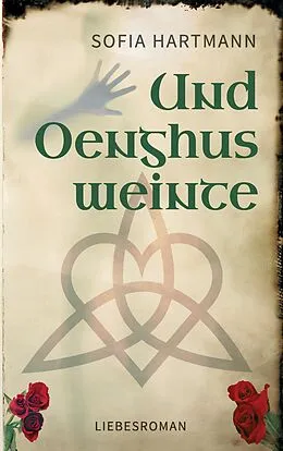 E-Book (epub) Und Oenghus weinte von Sofia Hartmann
