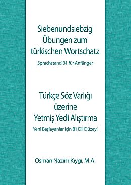 E-Book (epub) Siebenundsiebzig Übungen zum türkischen Wortschatz von Osman Nazim Kiygi