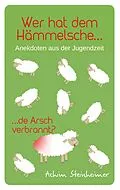 E-Book (epub) Wer hat dem Hämmelsche de Arsch verbrannt? von Achim Steinheimer