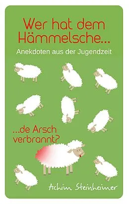 E-Book (epub) Wer hat dem Hämmelsche de Arsch verbrannt? von Achim Steinheimer