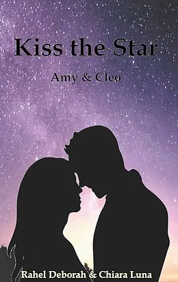 E-Book (epub) Kiss the Star von Rahel Deborah, Chiara Luna