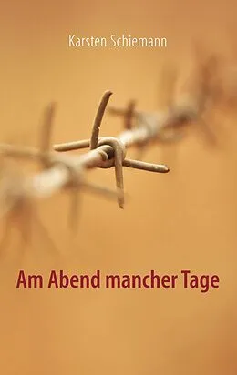 E-Book (epub) Am Abend mancher Tage von Karsten Schiemann