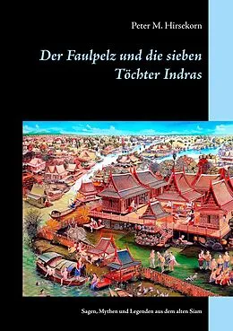 E-Book (epub) Der Faulpelz und die sieben Töchter Indras von Peter M. Hirsekorn