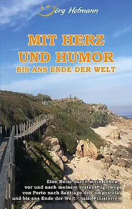 E-Book (epub) Mit Herz und Humor bis ans Ende der Welt von Jörg Hofmann