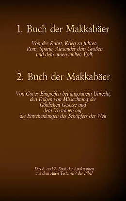 E-Book (epub) Das 1. und 2. Buch der Makkabäer, das 6. und 7. Buch der Apokryphen aus der Bibel von Hermann Menge