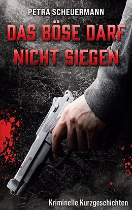 E-Book (epub) Das Böse darf nicht siegen von Petra Scheuermann