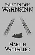 E-Book (epub) Fahrt in den Wahnsinn von Martin Wandaller