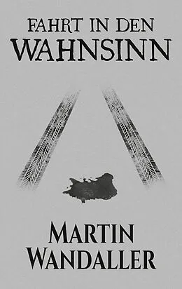 E-Book (epub) Fahrt in den Wahnsinn von Martin Wandaller