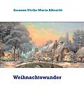 E-Book (epub) Weihnachtswunder von Susanne Ulrike Maria Albrecht
