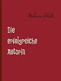 E-Book (epub) Die erfolgreiche Autorin von Melanie Scholz