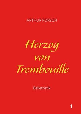 Fester Einband Herzog von Trembouille von Arthur Forsch