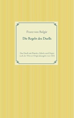 Kartonierter Einband Die Regeln des Duells von Franz von Bolgár