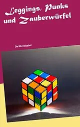 Kartonierter Einband Leggings, Punks und Zauberwürfel von Armin Niederhäuser