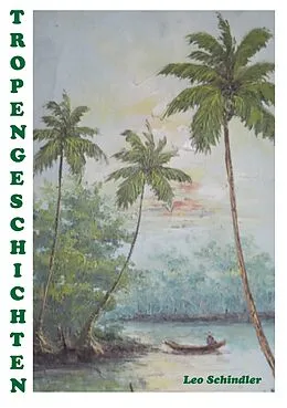 E-Book (epub) Tropengeschichten von Leo Schindler