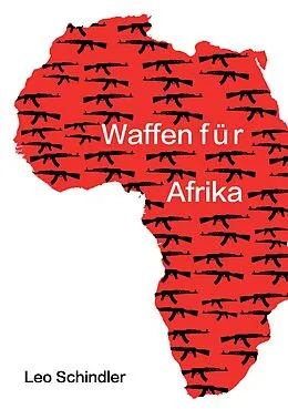 E-Book (epub) Waffen für Afrika von Leo Schindler