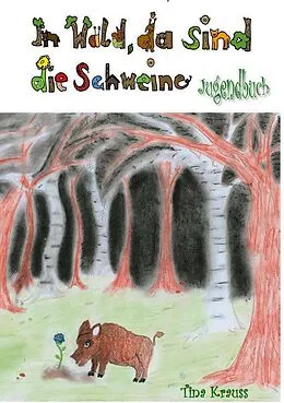 E-Book (epub) Im Wald, da sind die Schweine von Krauss Tina