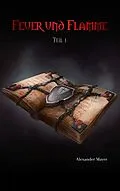 E-Book (epub) Feuer und Flamme von Alexander Mayer