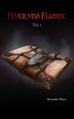 E-Book (epub) Feuer und Flamme von Alexander Mayer