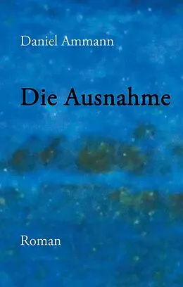 E-Book (epub) Die Ausnahme von Daniel Ammann