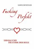 E-Book (epub) Fucking Perfekt von Sabine Metzinger