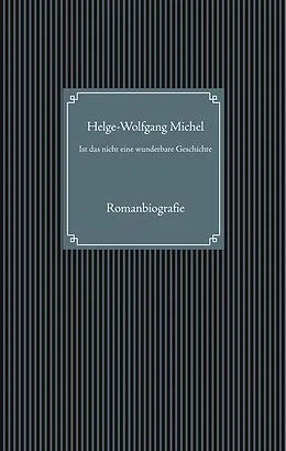 E-Book (epub) Ist das nicht eine wunderbare Geschichte von Helge-Wolfgang Michel