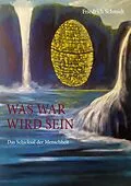E-Book (epub) Was war wird sein von Friedrich Schmidt