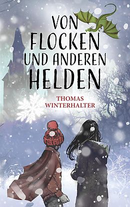 E-Book (epub) Von Flocken und anderen Helden von Thomas Winterhalter