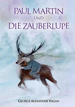 E-Book (epub) Paul Martin und DIE ZAUBERLUPE von George Alexander Vagan