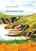 E-Book (epub) Ein Kind der Natur von Robert Wiliams Buchanan