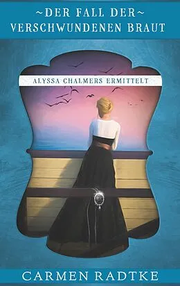 E-Book (epub) Der Fall der verschwundenen Braut von Carmen Radtke