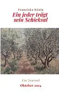 E-Book (epub) Ein jeder trägt sein Schicksal von Franziska König