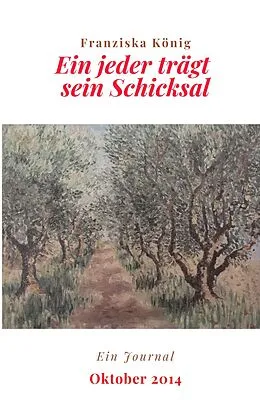 E-Book (epub) Ein jeder trägt sein Schicksal von Franziska König