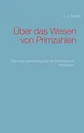 E-Book (epub) Über das Wesen von Primzahlen von J. J. Kokott
