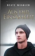 E-Book (epub) Aus der Einsamkeit von Beate Winkler