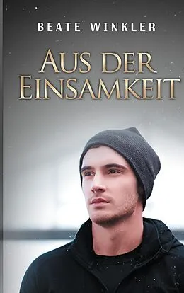 E-Book (epub) Aus der Einsamkeit von Beate Winkler