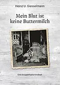 E-Book (epub) Mein Blut ist keine Buttermilch von Heinz U. Giesselmann