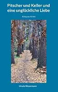 E-Book (epub) Pitscher und Keller und eine unglückliche Liebe von Ursula Weyermann